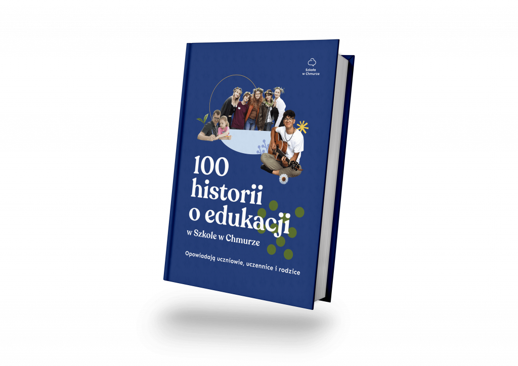 100 historii o edukacji. Opowiadają uczniowie, uczennice i rodzice